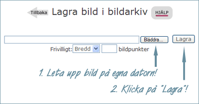 Du letar upp bilden du vill använda på din egen dator och klickar på knappen Lagra.