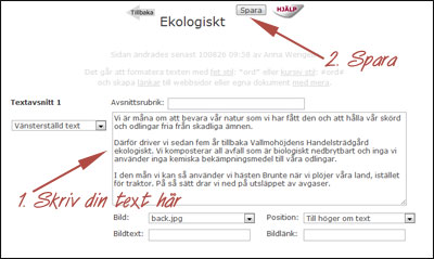 Med enkel hantering, skriv och klicka på spara, uppdaterar man sin sida.